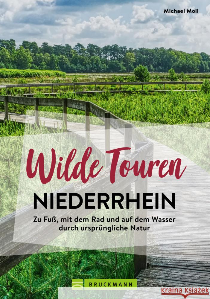 Wilde Touren Niederrhein Moll, Michael 9783734325168 Bruckmann - książka