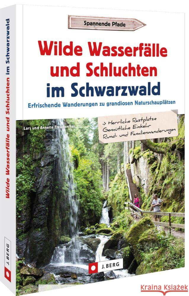 Wilde Wasserfälle und Schluchten im Schwarzwald Freudenthal, Lars 9783862467716 J. Berg - książka