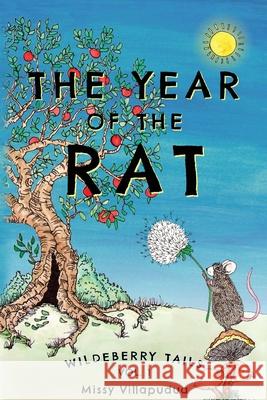 Wildeberry Tails: The Year of the Rat Missy Villapudua, Jeannette Dewazien 9781734106312 Wildeberry LLC - książka