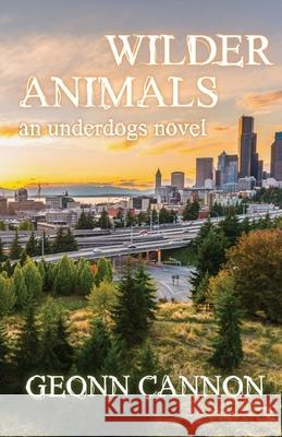 Wilder Animals: Underdogs 5 Geonn Cannon 9781952150432 Supposed Crimes, LLC - książka