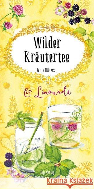 Wilder Kräutertee & Limonade Hilgers, Tanja 9783946642466 Jaja Verlag - książka