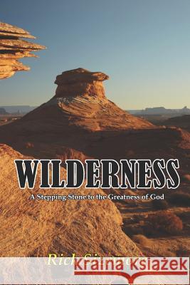 Wilderness: A Stepping Stone to the Greatness of God Rick Sizemore 9781576880722 Tall Wood Publishing House - książka