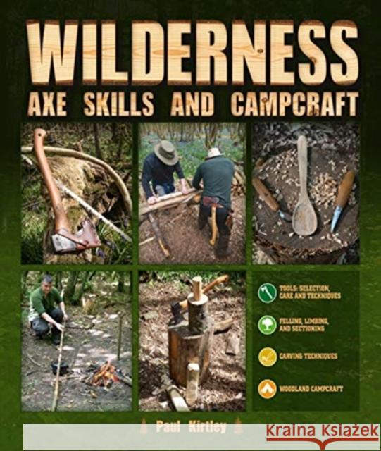 Wilderness Axe Skills and Campcraft Paul Kirtley 9780764361487 Schiffer Publishing - książka