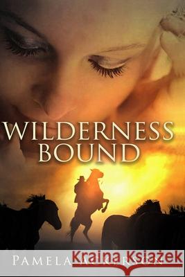 Wilderness Bound: Book 3 -- Large Print Pamela Ackerson 9798774447916 Independently Published - książka