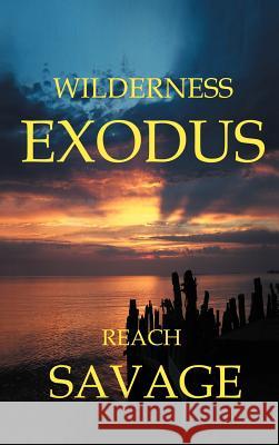 Wilderness Exodus Reach Savage 9781462051304 iUniverse.com - książka