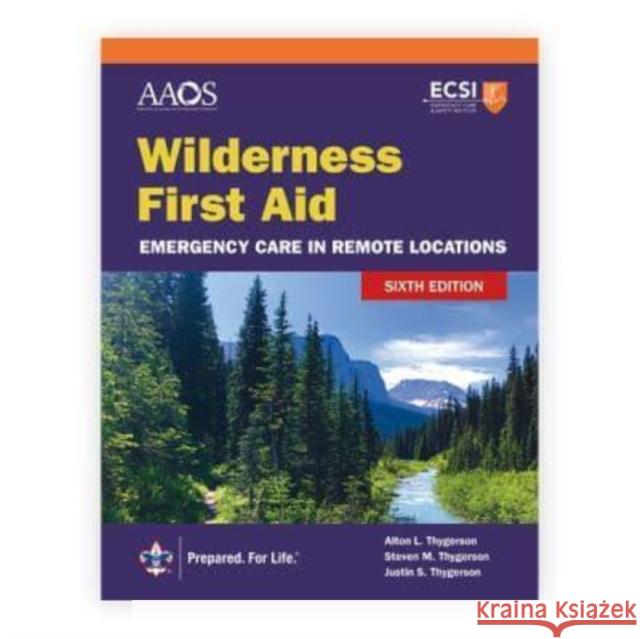 Wilderness First Aid: Emergency Care in Remote Locations American Academy of Orthopaedic Surgeons 9781284264029 Jones & Bartlett Publishers - książka