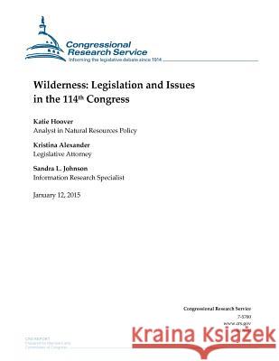 Wilderness: Legislation and Issues in the 114th Congress Congressional Research Service 9781507735558 Createspace - książka