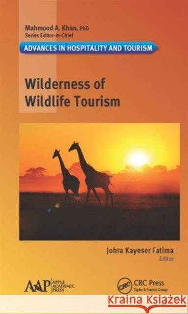 Wilderness of Wildlife Tourism Johra Kayeser Fatima 9781771884815 Apple Academic Press - książka