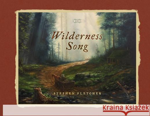 Wilderness Song Stephen T. Fletcher 9781087923277 Gypsy Hollow Productions LLC - książka
