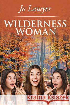 Wilderness Woman Jo Lawyer 9781524552831 Xlibris - książka