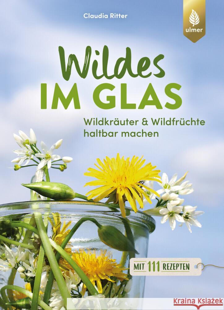 Wildes im Glas Ritter, Claudia 9783818619411 Verlag Eugen Ulmer - książka