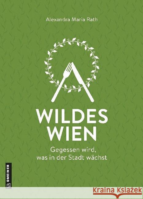Wildes Wien Rath, Alexandra Maria 9783839226575 Gmeiner-Verlag - książka