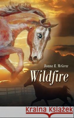 Wildfire Donna R. McGrew 9781425982065 Authorhouse - książka