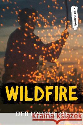 Wildfire Deb Loughead 9781459837041 Orca Book Publishers - książka
