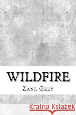 Wildfire Zane Grey 9781974576388 Createspace Independent Publishing Platform - książka