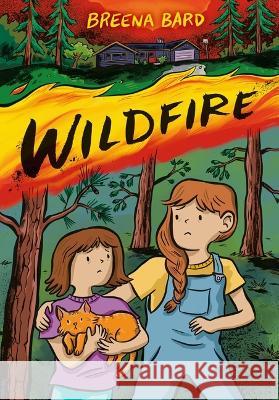 Wildfire (a Graphic Novel) Breena Bard 9780316277686 Little, Brown Ink - książka