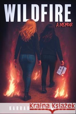 Wildfire: A Memoir Karrah Youngblood 9781685640293 Karrah Youngblood Publishing - książka