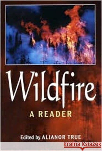 Wildfire: A Reader Alianor True 9781559639071 Island Press - książka