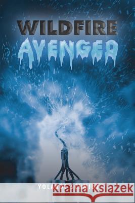 Wildfire Avenged Yolande Schmidt 9781644710531 Covenant Books - książka