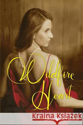 Wildfire Heart Jan B. Statman 9781517042431 Createspace Independent Publishing Platform - książka