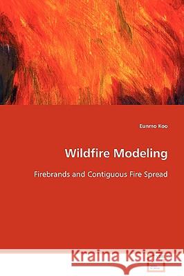 Wildfire Modeling Eunmo Koo 9783639083514 VDM Verlag - książka
