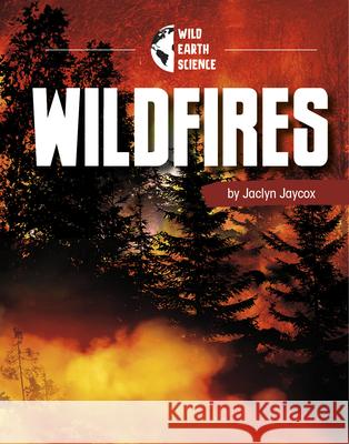 Wildfires Jaclyn Jaycox 9781666327557 Pebble Books - książka