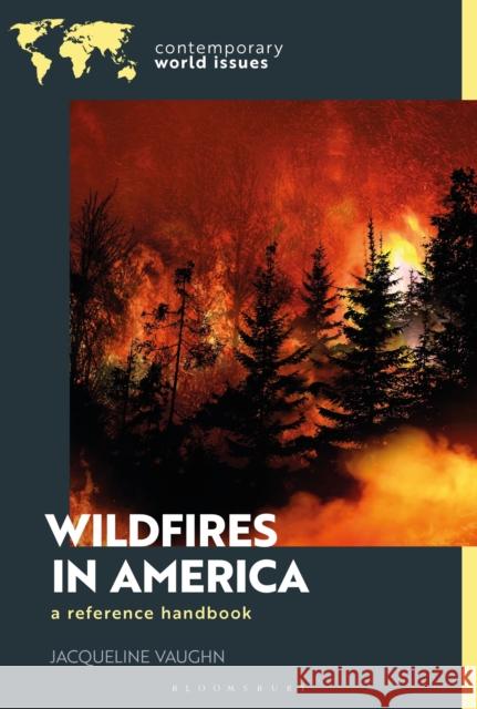 Wildfires in America Jacqueline (Northern Arizona University, USA) Vaughn 9798765131367 Bloomsbury Publishing Plc - książka