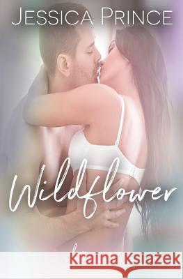 Wildflower Jessica Prince 9781522917953 Createspace Independent Publishing Platform - książka
