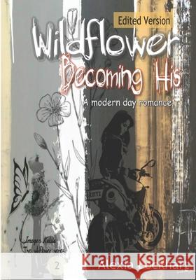 Wildflower - Becoming His: Edited Version Alexia Lockhart 9781099743818 Independently Published - książka