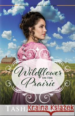 Wildflower on the Prairie Tasha Hackett   9781943027637 Electric Moon Publishing - książka