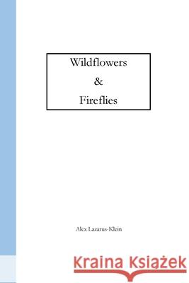 Wildflowers & Fireflies Alex Lazarus-Klein 9781435768284 Lulu.com - książka