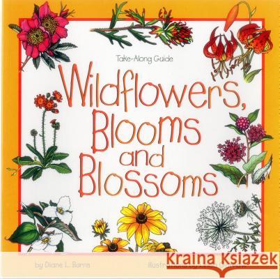 Wildflowers, Blooms & Blossoms Diane L. Burns Linda Garrow 9781559716420 Northword Press - książka