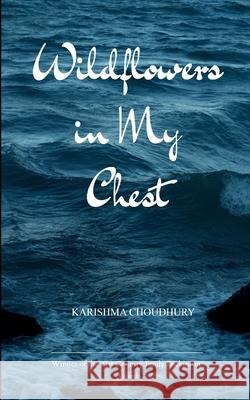 Wildflowers in My Chest Karishma Choudhury 9789375104551 Bookleaf Publishing - książka