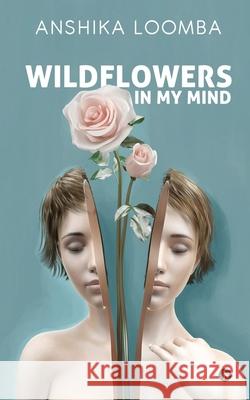 Wildflowers in My Mind Anshika Loomba 9781638326199 Notion Press - książka