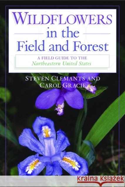 Wildflowers in the Field and Forest: A Field Guide to the Northeastern United States Steve Clemants Carole Gracie 9780195150056 Oxford University Press - książka