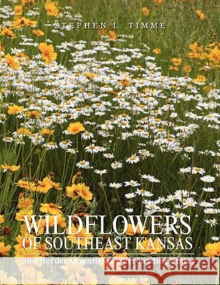 Wildflowers of Southeast Kansas Stephen L. Timme 9781441546173 Xlibris Corporation - książka