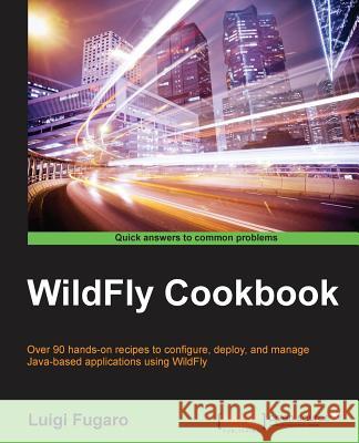 WildFly Cookbook Fugaro, Luigi 9781784392413 Packt Publishing - książka