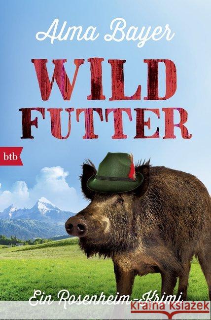Wildfutter : Ein Rosenheim-Krimi Bayer, Alma 9783442715312 btb - książka