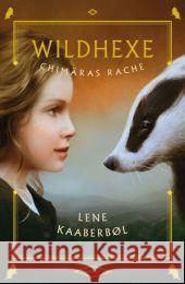 Wildhexe - Chimäras Rache Kaaberbøl, Lene 9783446246300 Hanser - książka