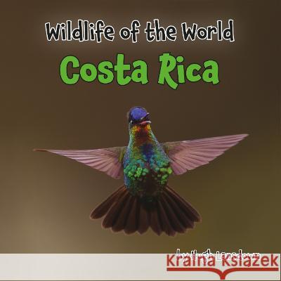 Wildife of the World: Costa Rica Hugh Lansdown   9781914422355 Rowanvale Books - książka