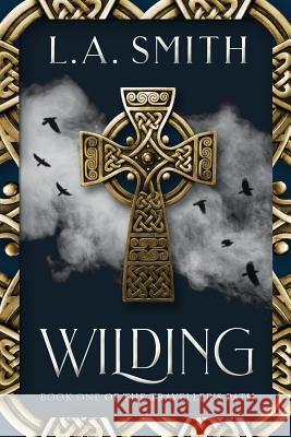 Wilding: Book One of The Traveller's Path L. a. Smith 9781999014018 Carpetpage Press - książka