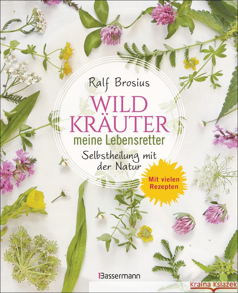 Wildkräuter - meine Lebensretter. Selbstheilung mit der Natur Brosius, Ralf 9783809444909 Bassermann - książka