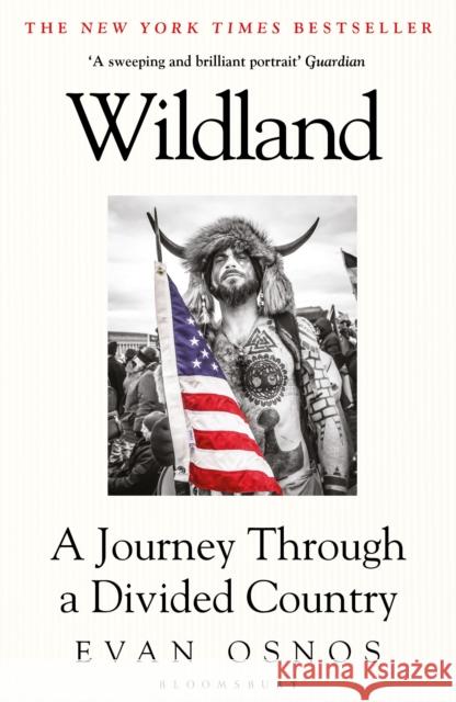 Wildland: A Journey Through a Divided Country Evan Osnos 9781526635518 Bloomsbury Publishing PLC - książka