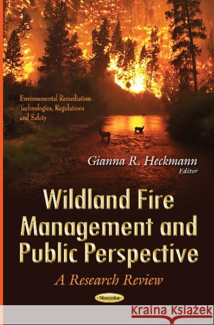 Wildland Fire Management & Public Perspective: A Research Review Gianna R Heckmann 9781631171147 Nova Science Publishers Inc - książka