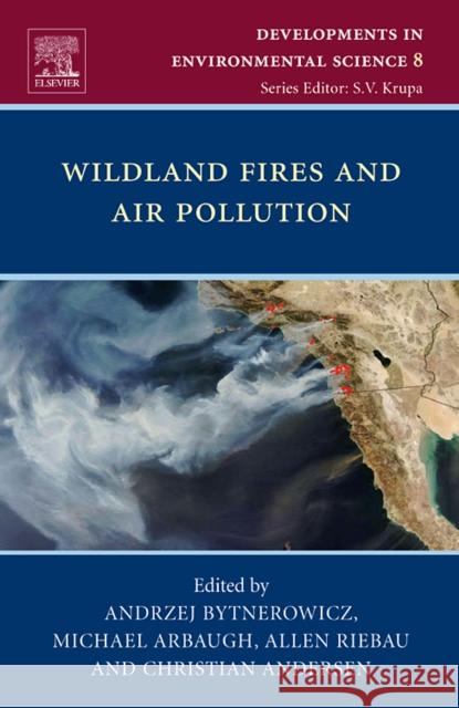 Wildland Fires and Air Pollution: Volume 8 Bytnerowicz, Andrzej 9780080556093 ELSEVIER SCIENCE & TECHNOLOGY - książka