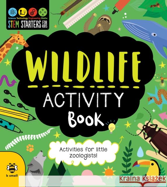Wildlife Activity Book: Activities for Little Zoologists Sam Hutchinson 9781916851733 b small publishing limited - książka