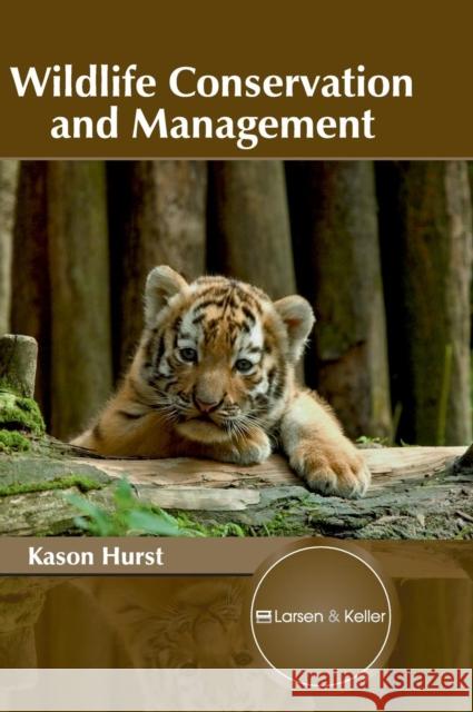 Wildlife Conservation and Management Kason Hurst 9781635492965 Larsen and Keller Education - książka