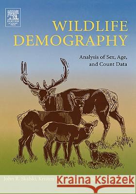 Wildlife Demography: Analysis of Sex, Age, and Count Data John R. Skalski Kristin E. Ryding Joshua Millspaugh 9780120887736 Academic Press - książka