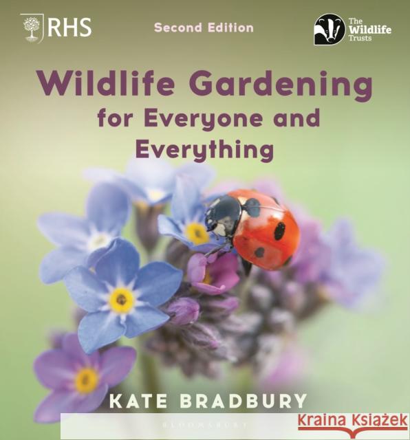 Wildlife Gardening for Everyone and Everything: Second edition Kate Bradbury 9781399422673 Bloomsbury Publishing PLC - książka