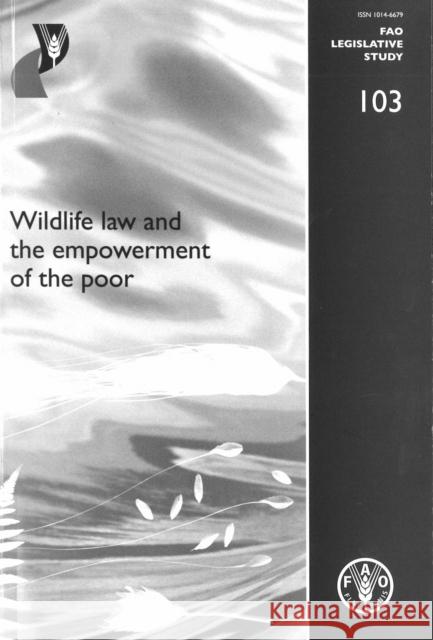 Wildlife Law and the Empowerment of the Poor Elisa Morgera   9789251067109 Food & Agriculture Organization of the United - książka